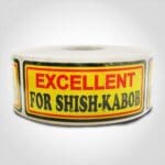 Excellent For Shish Kabob Label - 1 roll of 500 (500478)